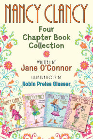 Title: Nancy Clancy: Four Chapter Book Collection: Nancy Clancy, Super Sleuth; Nancy Clancy, Secret Admirer; Nancy Clancy Sees the Future; Nancy Clancy, Secret of the Silver Key, Author: Jane O'Connor