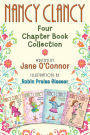 Nancy Clancy: Four Chapter Book Collection: Nancy Clancy, Super Sleuth; Nancy Clancy, Secret Admirer; Nancy Clancy Sees the Future; Nancy Clancy, Secret of the Silver Key