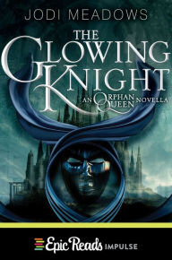 Title: The Glowing Knight, Author: Jodi Meadows