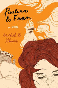 Title: Paulina & Fran, Author: Rachel B. Glaser