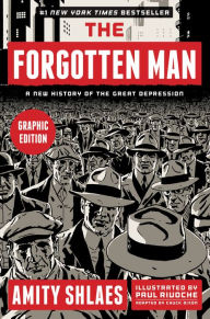 Title: The Forgotten Man Graphic Edition: A New History of the Great Depression, Author: Amity Shlaes