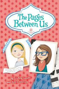 Title: The Pages Between Us, Author: Lindsey Leavitt