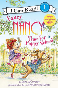 Title: Fancy Nancy: Time for Puppy School, Author: Jane O'Connor