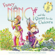 Title: Fancy Nancy and the Quest for the Unicorn, Author: Jane O'Connor