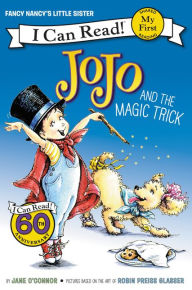 Title: JoJo and the Magic Trick (My First I Can Read Series: Fancy Nancy's Little Sister), Author: Jane O'Connor