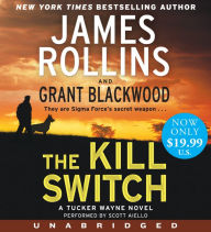 Title: The Kill Switch (Tucker Wayne Series #1), Author: James Rollins