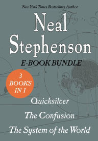 Title: The Baroque Cycle: Quicksilver, The Confusion, and The System of the World, Author: Neal Stephenson