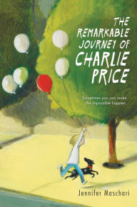 Title: The Remarkable Journey of Charlie Price, Author: Jennifer Maschari