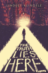 Title: The Truth Lies Here, Author: Lindsey Klingele