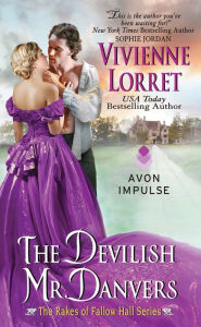 Title: The Devilish Mr. Danvers: The Rakes of Fallow Hall Series, Author: Vivienne Lorret