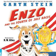 Title: Enzo and the Fourth of July Races, Author: Garth Stein