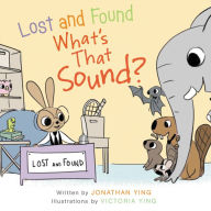 Title: Lost and Found, What's that Sound?, Author: Jonathan Ying