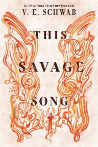 Title: This Savage Song (Monsters of Verity Series #1), Author: Victoria Schwab