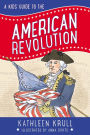 A Kids' Guide to the American Revolution