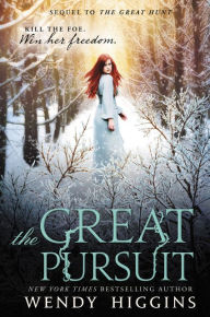 Title: The Great Pursuit, Author: Wendy Higgins