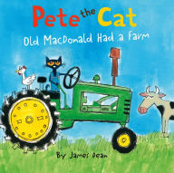 Title: Old MacDonald Had a Farm (Pete the Cat Series) (Board Book), Author: James Dean