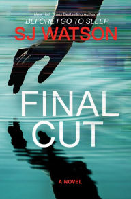 Free downloading books Final Cut 9780062382153 (English Edition) by S. J. Watson 