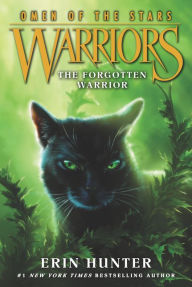 Title: The Forgotten Warrior (Warriors: Omen of the Stars Series #5), Author: Erin Hunter