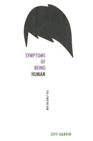 Title: Symptoms of Being Human, Author: Jeff Garvin