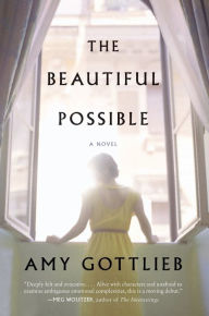 Title: The Beautiful Possible: A Novel, Author: Amy Gottlieb