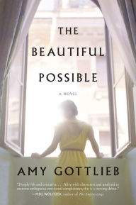 Title: The Beautiful Possible: A Novel, Author: Amy Gottlieb