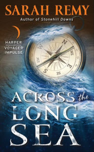 Title: Across the Long Sea, Author: Sarah Remy