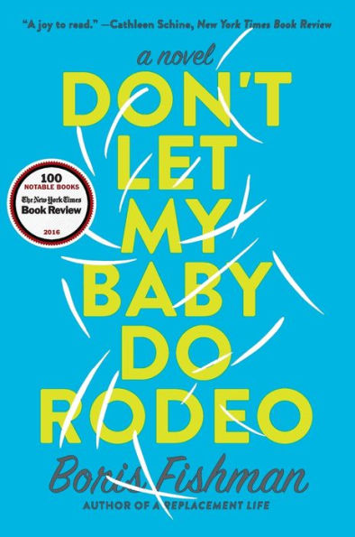 Don't Let My Baby Do Rodeo: A Novel