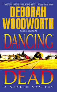 Title: Dancing Dead: A Shaker Mystery, Author: Deborah Woodworth