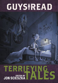 Title: Guys Read: Terrifying Tales, Author: Jon Scieszka