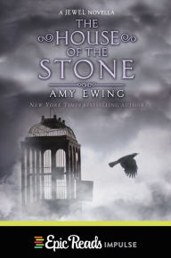 Title: The House of the Stone, Author: Amy Ewing