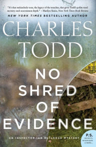 Title: No Shred of Evidence (Inspector Ian Rutledge Series #18), Author: Charles Todd