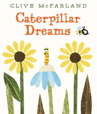 Title: Caterpillar Dreams, Author: Clive McFarland