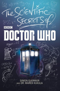 Title: The Scientific Secrets of Doctor Who, Author: Simon Guerrier