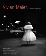 Title: Vivian Maier: A Photographer Found, Author: John Maloof