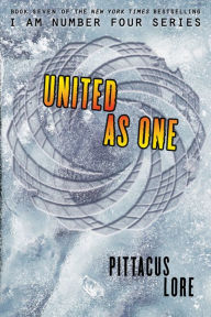 Title: United as One (Lorien Legacies Series #7), Author: Pittacus Lore
