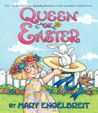 Title: Queen of Easter: An Easter And Springtime Book For Kids, Author: Mary Engelbreit