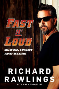 Title: Fast N' Loud: Blood, Sweat and Beers, Author: Richard Rawlings