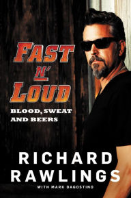 Title: Fast N' Loud: Blood, Sweat and Beers, Author: Richard Rawlings