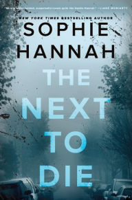 Title: The Next to Die (Zailer & Waterhouse Series #10), Author: Sophie Hannah