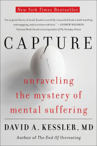 Title: Capture: Unraveling the Mystery of Mental Suffering, Author: David A. Kessler