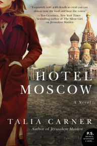 Book downloads for iphones Hotel Moscow: A Novel 9780062388605 in English by Talia Carner, Talia Carner