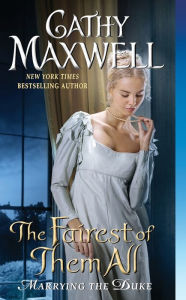 Title: The Fairest of Them All: Marrying the Duke, Author: Cathy Maxwell