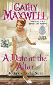 Title: A Date at the Altar: Marrying the Duke, Author: Cathy Maxwell