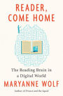 Reader, Come Home: The Reading Brain in a Digital World