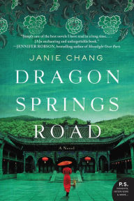 Title: Dragon Springs Road: A Novel, Author: Janie Chang