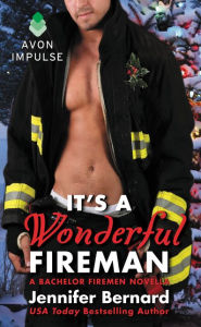 Title: It's a Wonderful Fireman: A Bachelor Firemen Novella, Author: Jennifer Bernard