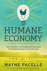 Free download of bookworm The Humane Economy: How Innovators and Enlightened Consumers are Transforming the Lives of Animals  by Wayne Pacelle 9780062389640 (English literature)