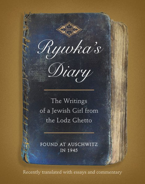 Rywka's Diary: The Writings of a Jewish Girl from the Lodz Ghetto