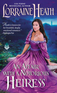 Title: An Affair with a Notorious Heiress, Author: Lorraine Heath