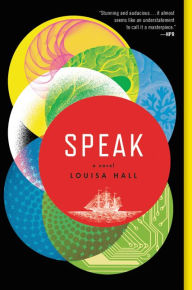 Title: Speak, Author: Louisa Hall